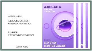 AxeLara • Aglaia (Alex O'Rion Remix)