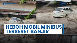 Heboh Banjir Bandang Sibolangit Hanyutkan Sebuah Mobil Milik Warga, Pemilik Syok