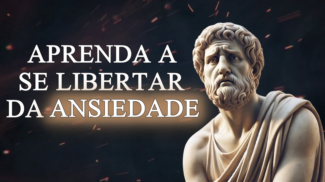 5 Lições Poderosos para Vencer a ANSIEDADE - Estoicismo (Lições Estóicas)