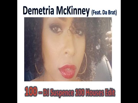 100 (Feat.  Demetria McKinney & Da Brat) - DJ Suspence 100 Houses Remix