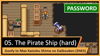 Password (Código Secreto): 5. O Navio (hard) — Goofy to Max Kaizoku Shima no Daibouken (SNES)
