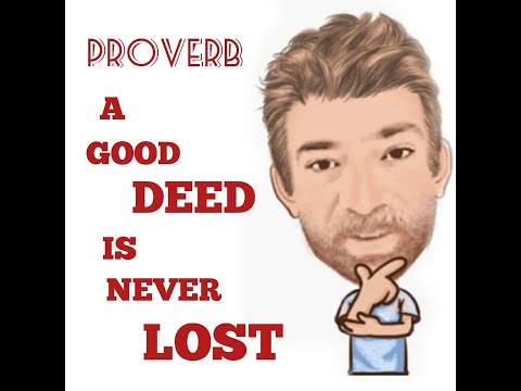 English Tutor Nick P Proverbs (318) A Good Deed is Never Lost - Origin