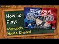 How To Play Monopoly House Divided