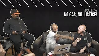 The Joe Budden Podcast - No Gas, No Justice!