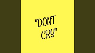 Don&#39;t Cry