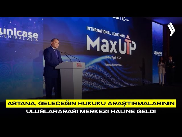 Astana, geleceğin hukuku araştırmalarının uluslararası merkezi haline geldi