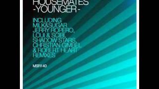 Housemates - Younger (Milk & Sugar Club Mix)