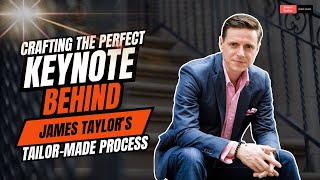 Behind James Taylor's Taylor-Made keynote process