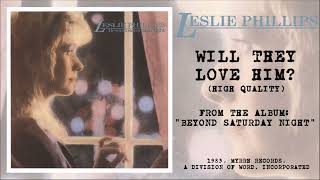 Leslie Phillips - Will They Love Him? [FM Radio Quality]