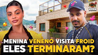 MENINA VENENO E FROID ABREM SUA INTIMIDADE! - Podpah Visita #99