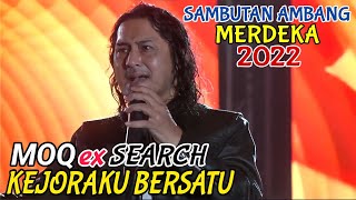 Download lagu 🌟Moq - Kejoraku Bersatu √ Lagu Kejayaan Moq Bersama Search Ketika Dulu | Live konsert Ambang Merdeka mp3