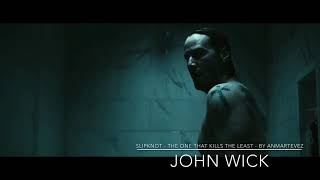 Slipknot - The One That Kills The Least - John Wick