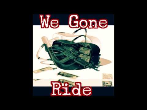 We Gone Ride Money Niz Ft. YahYah507