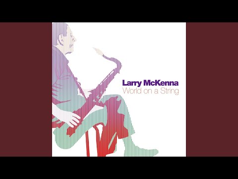 I've Got the World on a String online metal music video by LARRY MCKENNA