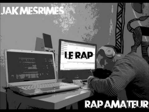 Rap amateur Jak MesRimes-Le Rap