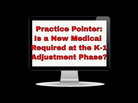 Is a New Medical Required at the K-1 Adjustment Phase?