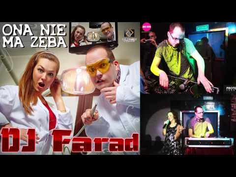 DJ Farad - Ona nie ma zęba (audio)