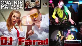 DJ Farad - Ona nie ma zęba (audio)