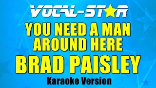 Brad Paisley - You Need A Man Around Here (Karaoke Version) with Lyrics HD Vocal-Star Karaoke