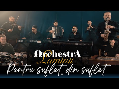 ORCHESTRA LUMINII ❌ PENTRU SUFLET DIN SUFLET / OFICIAL VIDEO