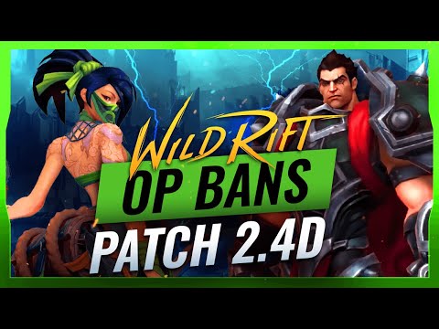 OP BANS for Patch 2.4D in Wild Rift (LoL Mobile)