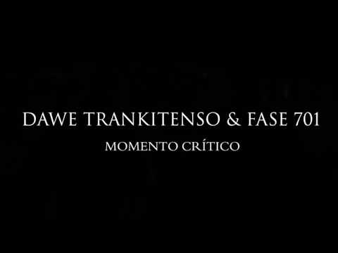 Dawe Trankiteno & Fase 701 // Momento critico // 2016 inedito //