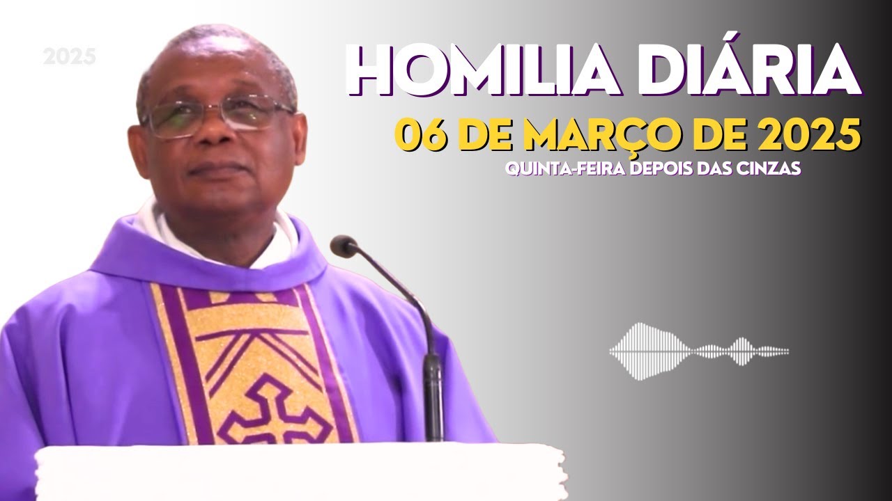🎙️ HOMILIA DIÁRIA | Quinta-feira depois das Cinzas - 06-03-2025