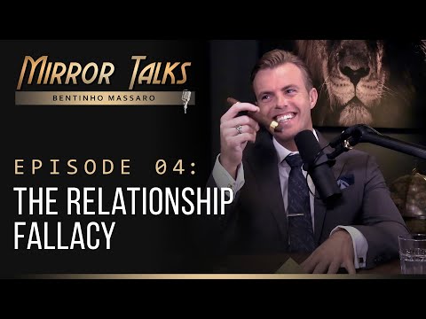 Mirror Talks #04 • The Relationship Fallacy | Bentinho Massaro