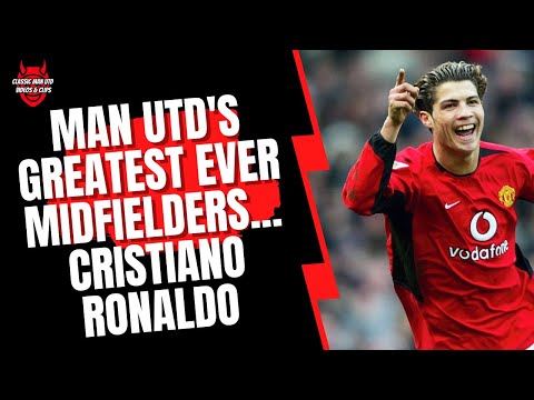 Man Utd's Greatest Ever Midfielders - Cristiano Ronaldo