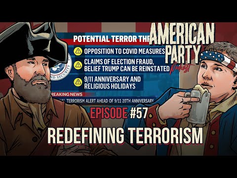 Redefining Terrorism - American Party Podcast Episode 57