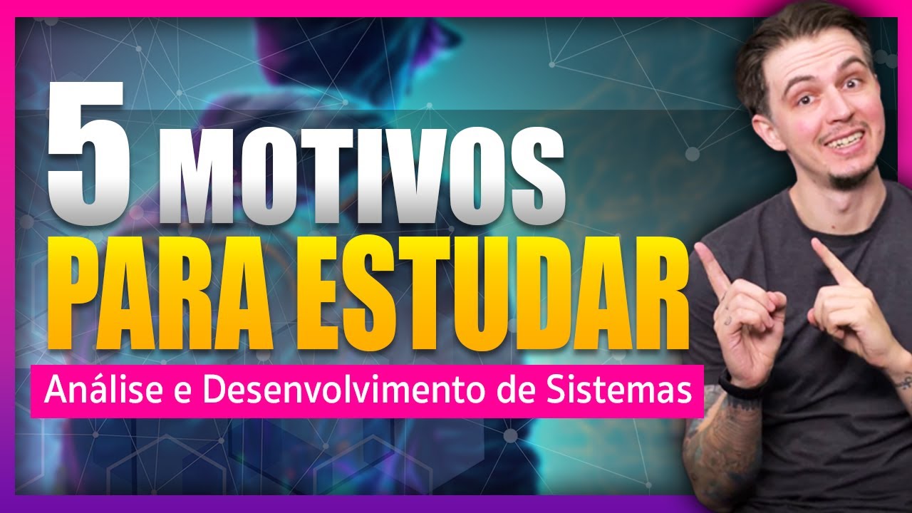 5 motivos para fazer Análise e Desenvolvimento de Sistemas