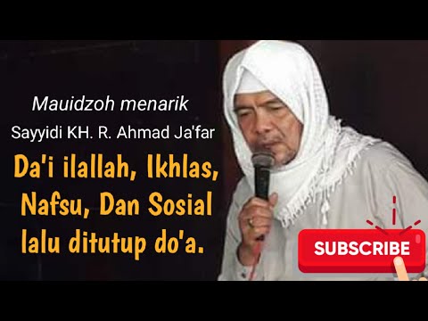 Ceramah Menarik Sayyidi KH. AHMAD JA'FAR AL-MURSYID