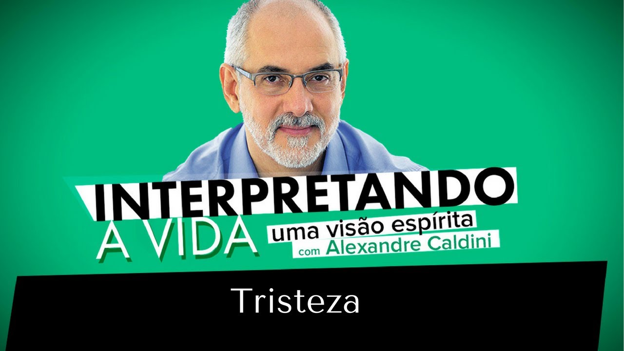 Tristeza | Interpretando a Vida