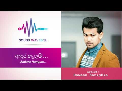 Aadara Hangum ආදර හැඟුම් Raween Kanishka (Anuhas)