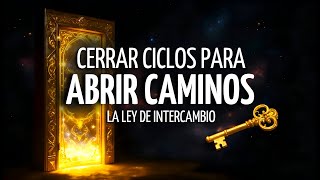💫CERRAR CICLOS para ABRIR CAMINOS 🎧Meditación Guiada | La Ley de Intercambio