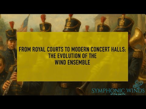 From Royal Courts to Modern Concert Halls: The Evolution of the Wind Ensemble