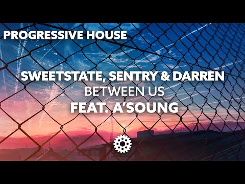 SweetState, Sentry & Darren - Between Us (feat. A'SOUNG)