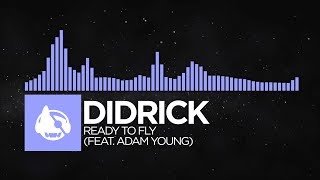 [Future Bass] - Didrick - Ready To Fly (feat. Adam Young)