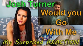 Josh Turner - Would You Go With Me, My Surprised Reaction