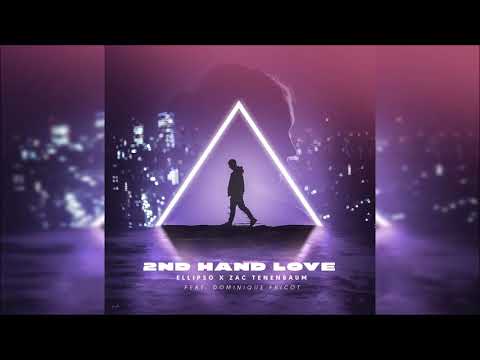 Ellipso, Zac Tenenbaum feat. Dominique Fricot - 2nd Hand Love (Official Audio)
