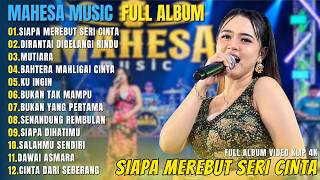 Download lagu MAHESA MUSIC FULL ALBUM DANGDUT TRENDING 2026 || SIAPA DIHATIMU - DIRANTAI DIGELANGI RINDU - MUTIARA mp3