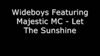 Wideboys Featuring Majestic MC - Let The Sunshine