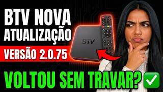 🚨BTV NOVA ATUALIZAÇÃO VERSÃO 2.0.75! (VOLTOU A FUNCIONAR NORMAL?) NOVO VIVO TV? VIVO TV ATUALIZOU!