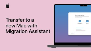 How to transfer to a new Mac with Migration Assistant | Apple Support