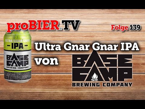 proBIER.TV - Ultra Gnar Gnar IPA von Base Camp | #139 | Craft Beer Review
