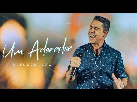 Um Adorador - Kleuder Leão