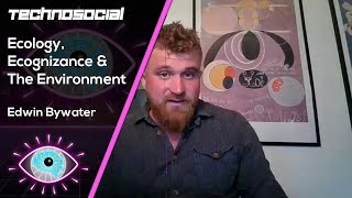 Ecology, Ecognizance and the Environment with Edwin Bywater video