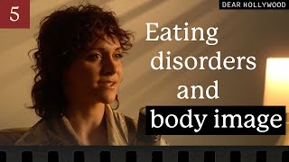 Becoming a Product: Eating Disorders and Body Image | Dear Hollywood Episode 5