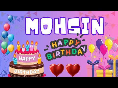 Happy Birthday Mohsin, Birthday of Mohsin, Best Birthday Wishes