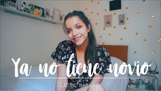 Ya no tiene novio - Sebastián Yatra, Mau y Ricky | Laura Naranjo cover